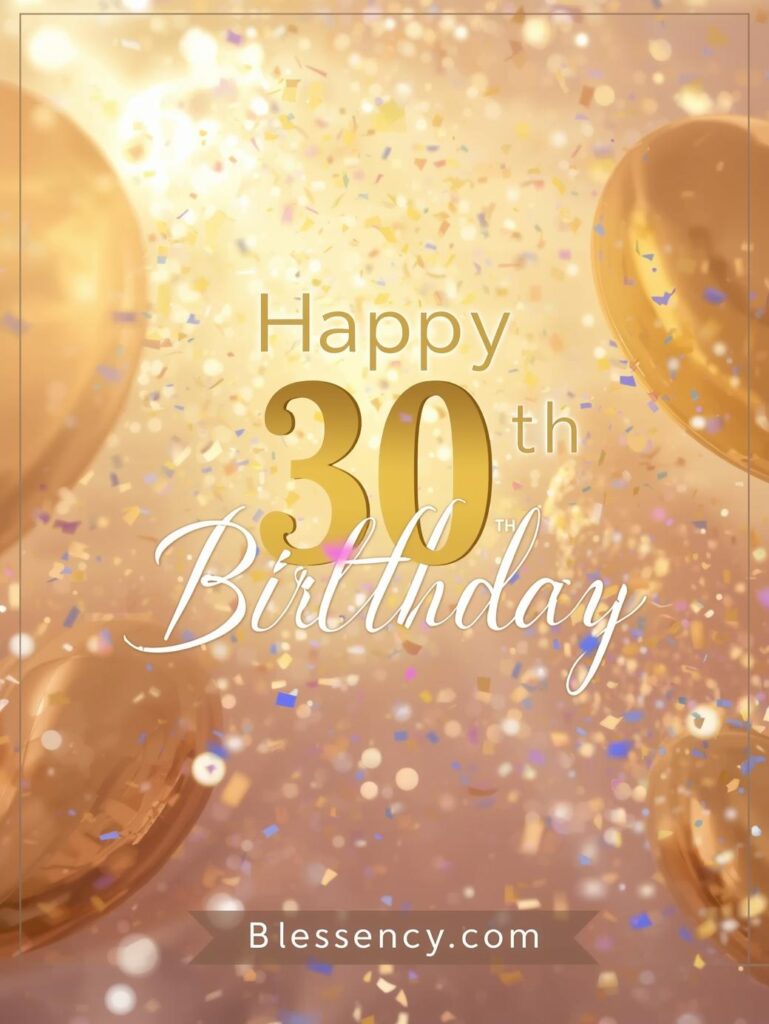 30th Birthday Sayings 60+ Happy 30th Birthday Messages and wishes 3 Beautiful happy 30th birthday image for grandson or granddaughter — funny, emotional, and inspirational 30th birthday quotes and wishes by Blessency.com