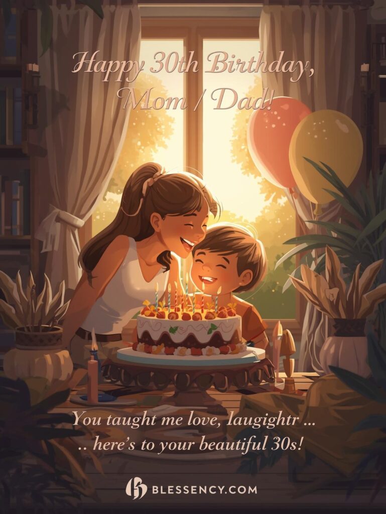 30th Birthday Sayings 60+ Happy 30th Birthday Messages and wishes 9 Happy 30th birthday image for parents — child celebrating with mom or dad, heartfelt family moment with cake and love-filled wish | Blessency.com