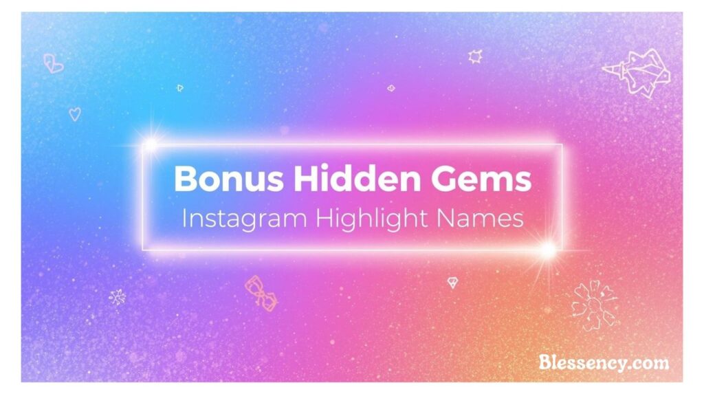 "Featured image with glowing gradient title text ‘Bonus Hidden Gems — Instagram Highlight Names for Best Friend’ on a pastel Instagram-style background with neon purple, pink, and golden highlights, gem icons, and sparkle effects. Perfect design for unique IG highlight names for best friend, trendy Instagram highlight covers, and hidden gems highlight ideas."