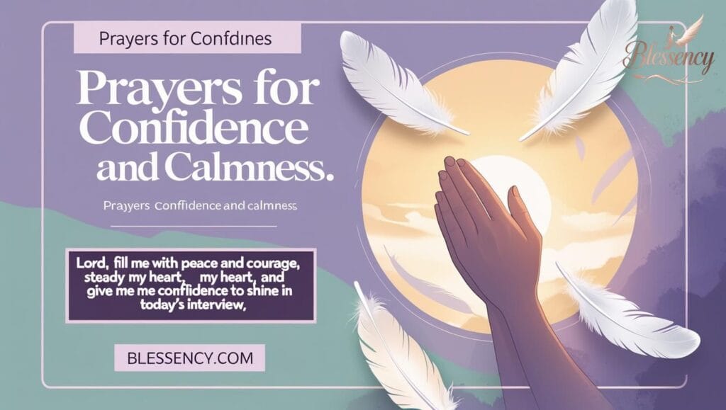 “Prayers for confidence and calmness before a job interview, short friendly prayer for peace and courage, Christian prayer guidance for interview success, divine favor and clarity, Bible-based encouragement – blessency.com”