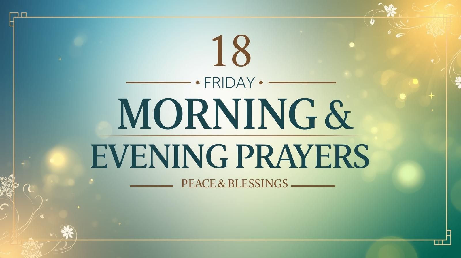 18 Friday Morning Blessings & Evening Prayers for Healing, Protection, and Divine Friday Blessings 9 Beautiful premium header design for 18 Friday Morning & Evening Prayers with glowing typography, vibrant colors, and peaceful spiritual theme representing blessings and divine favor.'