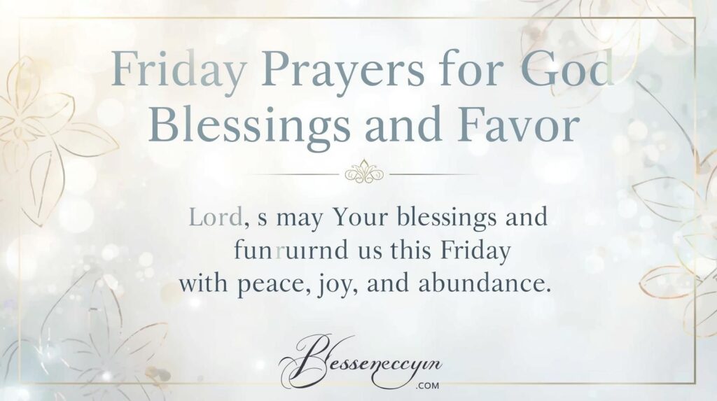 “Friday Morning Blessings and Favor – Emotional Prayer Banner for God’s Blessings, Peace, and Abundance by Blessency.com.”