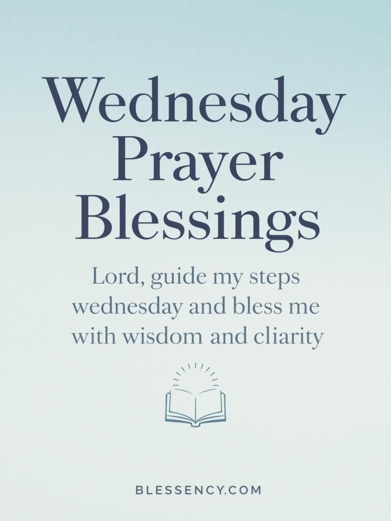 “Wednesday Prayer Blessings inspirational image with short prayer for midweek guidance, wisdom, and clarity — Blessency.com | Wednesday morning prayer for renewal and blessings.”