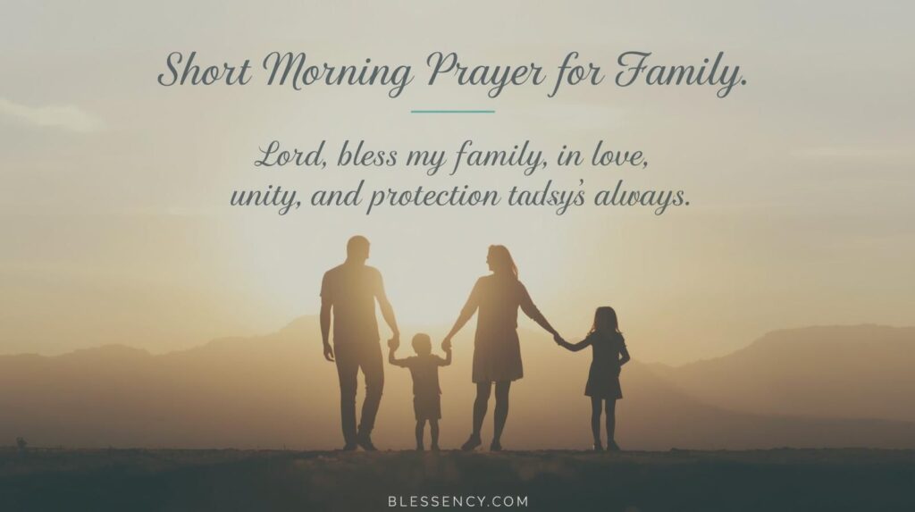 Beautiful sunrise prayer image with family silhouette, golden-blue tones, highlighted title “Short Morning Prayer for Family,” emotional prayer text, and Blessency.com branding — symbolizing love, unity, and God’s blessing over family.