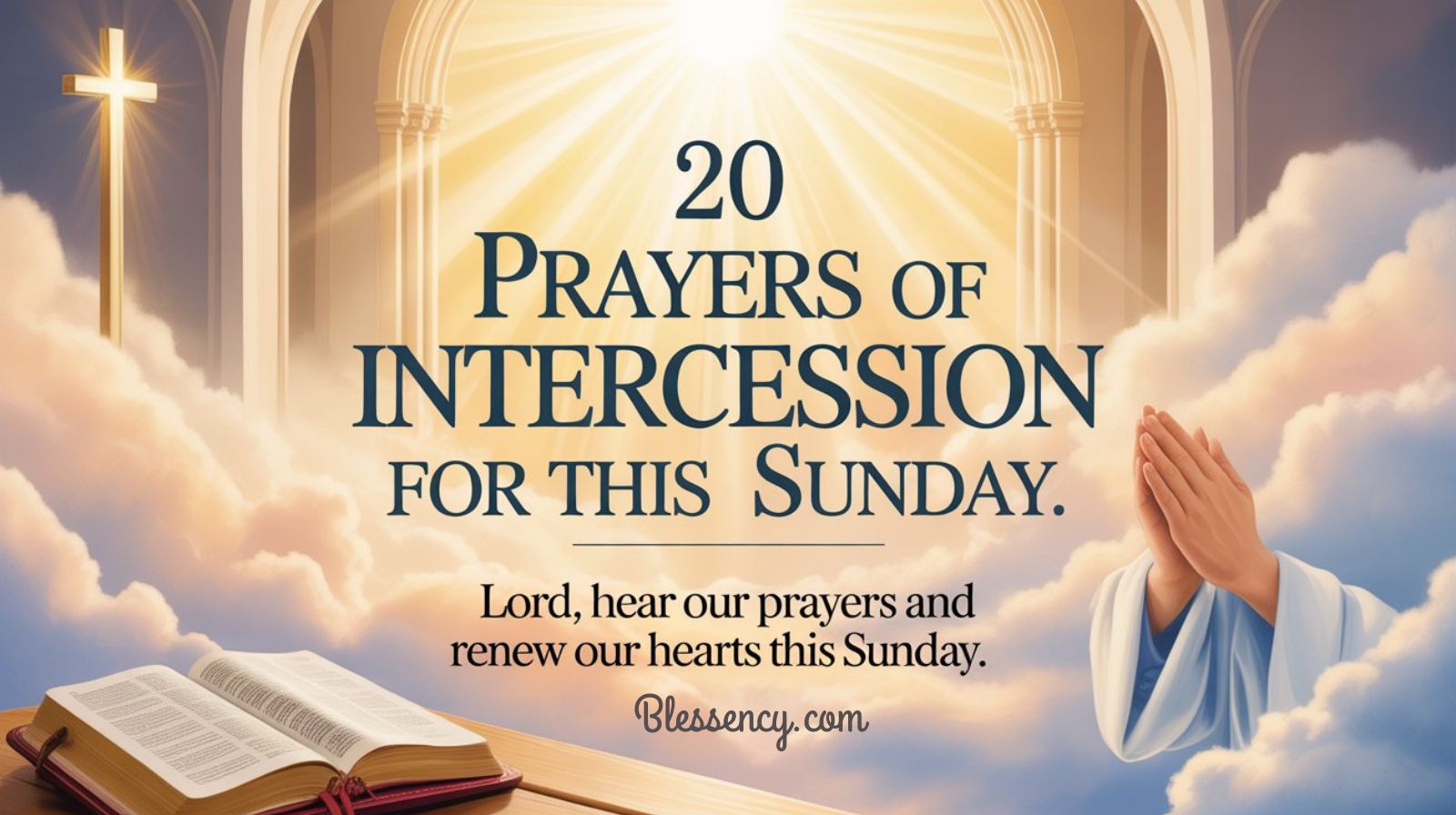 20 Prayers of Intercession for This Sunday — Powerful, Short Prayer Points for Church & Home 19 “Peaceful Christian image with Bible and sunrise — symbolizing Sunday intercessory prayers, faith, and spiritual reflection for church and home.” Prayers of Intercession for This Sunday