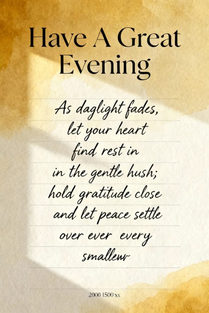 Have a great evening | 101+ Good Evening Quotes for a Blessed Evening 11 Text-focused image titled “Have A Great Evening” with a calming evening quote — includes sunrise quotes short for SEO and peaceful evening inspiration.