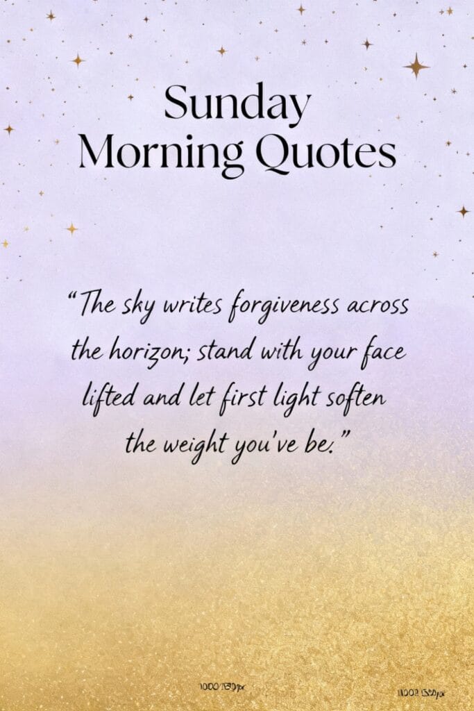 ✦ Short Sunrise Quotes & Captions — 100+ Short, Inspiring Lines for Instagram 10 Clean typographic image “Sunday Morning Quotes” with a forgiveness-themed sunrise caption — optimized for sunrise quotes short and emotional healing.